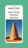 İslam Tarihi: Emeviler Abbasiler