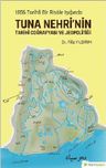 Tuna Nehri’nin Tarihi Coğrafyası ve Jeopolitiği