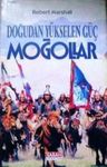 Moğollar: Doğudan Yükselen Güç