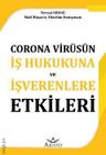 Corona Virüsün İş Hukukuna ve İşverenlere Etkileri