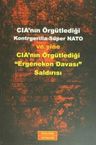 CIA’nın Örgütlediği Kontrgerilla-Süper Nato ve yine CIA’nın Örgütlediği Ergenekon Davası Saldırısı