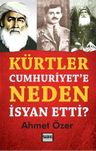 Kürtler Cumhuriyet'e Neden İsyan Etti?