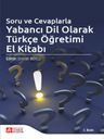 Soru ve Cevaplarla Yabancı Dil Olarak Türkçe Öğretimi El Kitabı