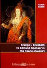 Kraliçe Elizabeth ve Edmund Spenser'ın The Faerie Queene'i