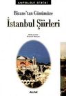 Bizans’tan Günümüze İstanbul Şiirleri