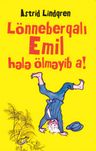 Lönneberqalı Emil hələ ölməyib a!