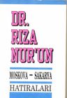 Dr. Rıza Nur’un Moskova - Sakarya Hatıraları
