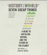A History of the World in Seven Cheap Things: A Guide to Capitalism, Nature, and the Future of the Planet