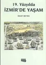 19. Yüzyılda İzmir'de Yaşam