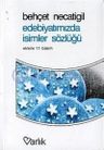 Edebiyatımızda İsimler Sözlüğü 995 Türk Edebiyatçısının Hayatı ve Eserleri