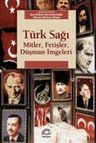 Türk Sağı: Mitler, Fetişler, Düşman İmgeleri