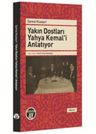 Yakın Dostları Yahya Kemal' i Anlatıyor