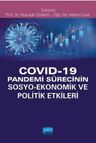 Covid - 19 Pandemi Sürecinin Sosyo - Ekonomik ve Politik Etkileri