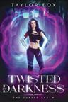 Twisted by Darkness