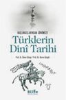 Başlangıçlarından Günümüze Türklerin Dini Tarihi