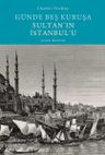 Günde Beş Kuruşa Sultan'ın İstanbul'u