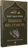 İbrahim Bin Edhem / İlahi Aşkın Kölesi Hidayet Öncüleri 2