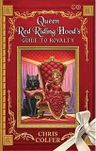 Queen Red Riding Hood’s Guide To Royalty