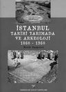 İstanbul Tarihi Yarımada ve Arkeoloji 1860 - 1960