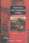 Osmanlı Rus İlişkileri Tarihi