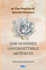 One Hundred Unforgettable Artifacts