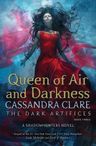 Queen of Air and Darkness (The Dark Artifices, #3)