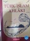 Türk - İslam Ahlakı
