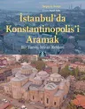 İstanbul'da Konstantinapolis'i Aramak: Bir Tarihi Miras Rehberi