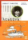 Atatürk: Tarihi Değiştiren Lider