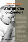 Dünden Yarına Atatürk'ün Öngörüleri