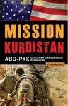 Mission Kurdıstan ABD-PKK İlişkilerinin Stratejik Analizi 1978 - 2012